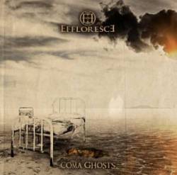 Effloresce : Coma Ghosts